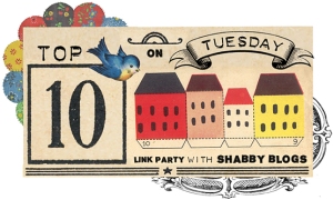 ShabbyBlogs Tuesday Ten